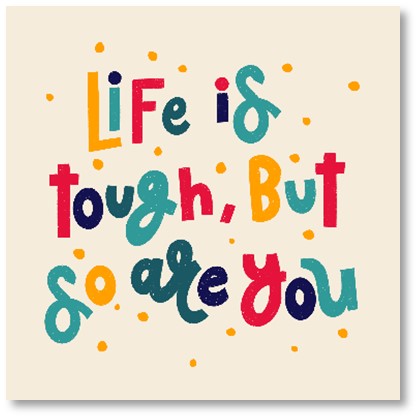 Seminar – Life is tough but so are you!